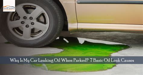 car leaking oil when parked|Oil Leaks When Car Is Parked